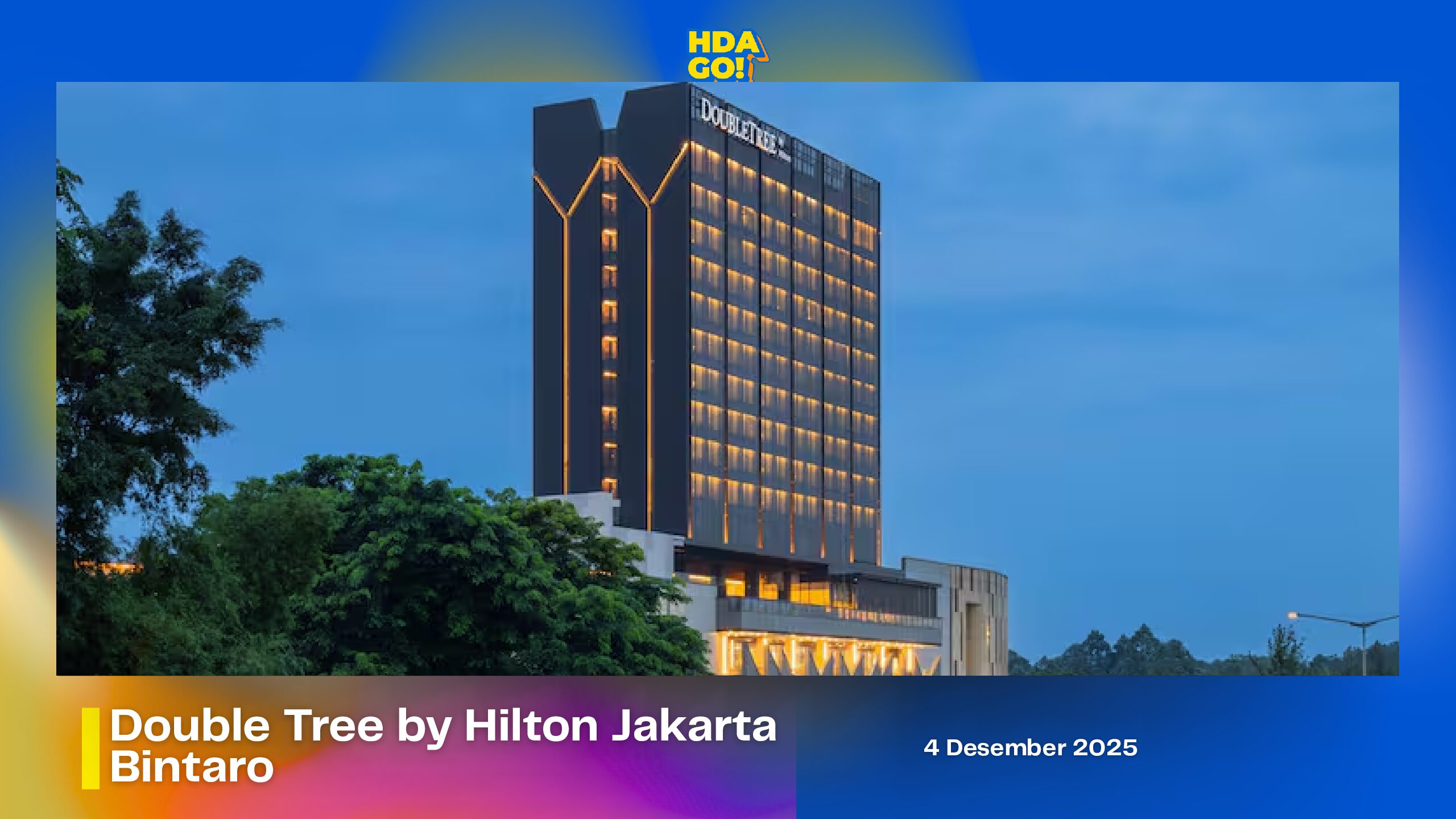Double Tree by Hilton Jakarta Bintaro (Campaign Visit)