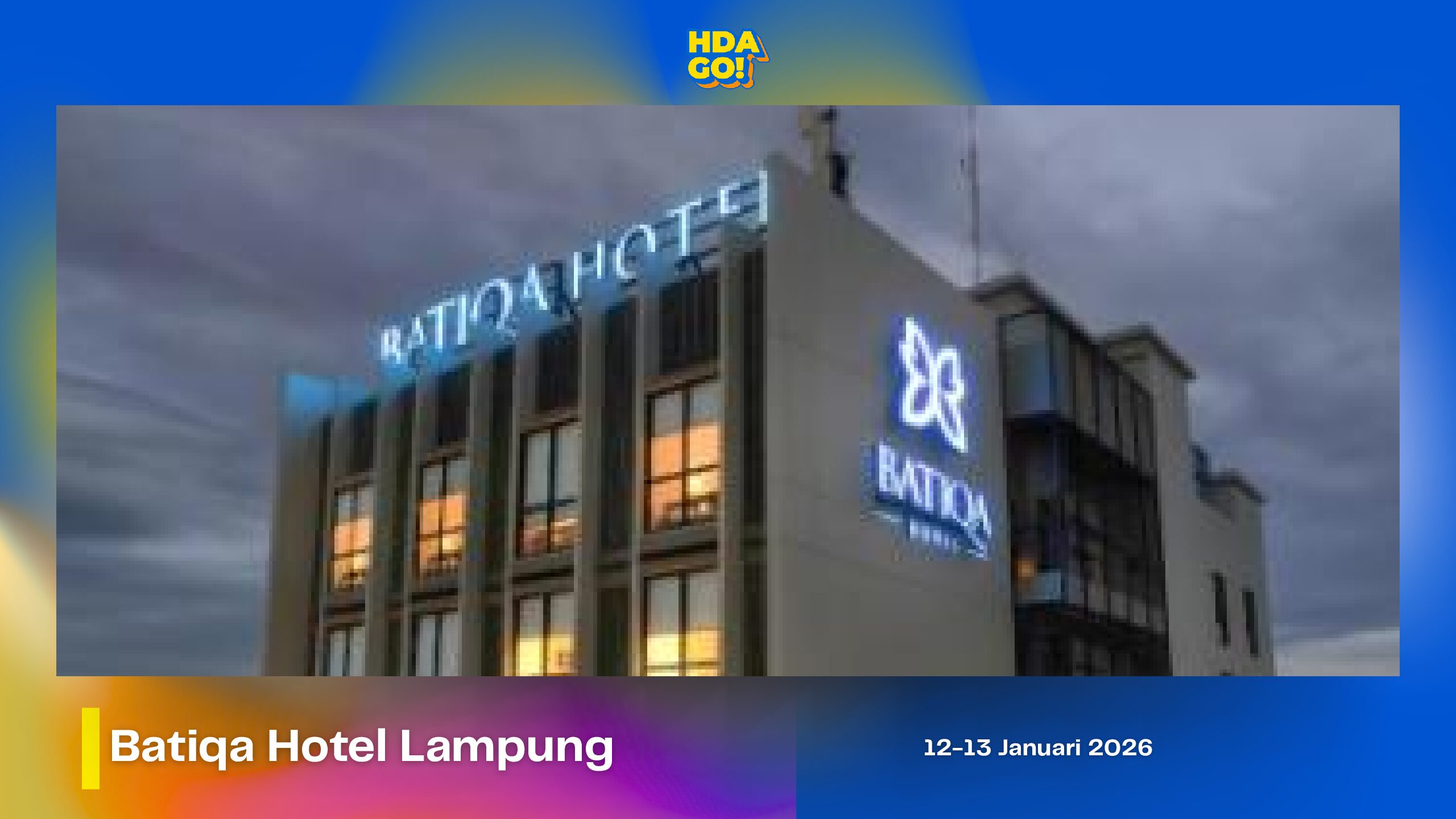 BATIQA Hotel Lampung (Campaign Visit)